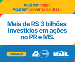 Campanha Aqui tem Itaipu. Aqui tem Governo Federal