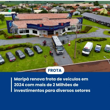 Maripá Renova Frota de Veículos em 2024 com mais de 2 Milhões de Investimentos para Diversos Setores