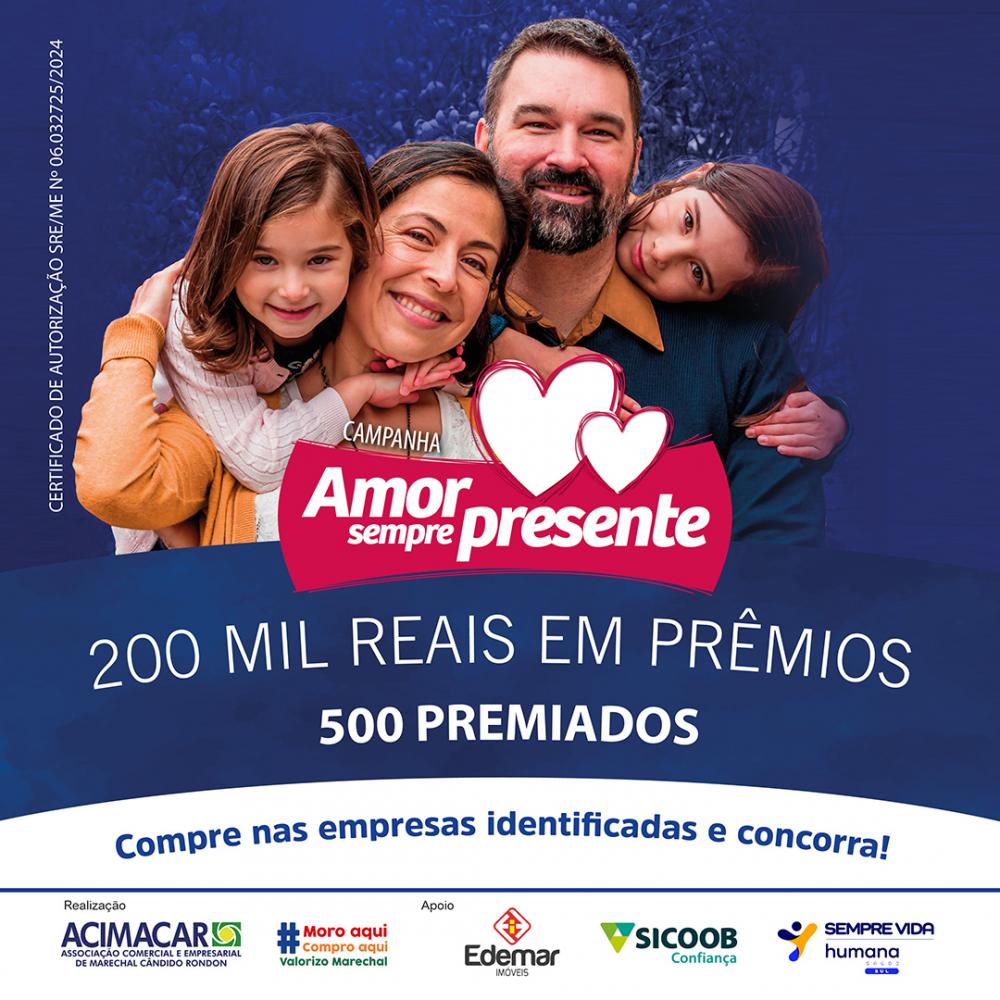 Campanha Amor Sempre Presente da Acimacar entregará R$200 mil em prêmios