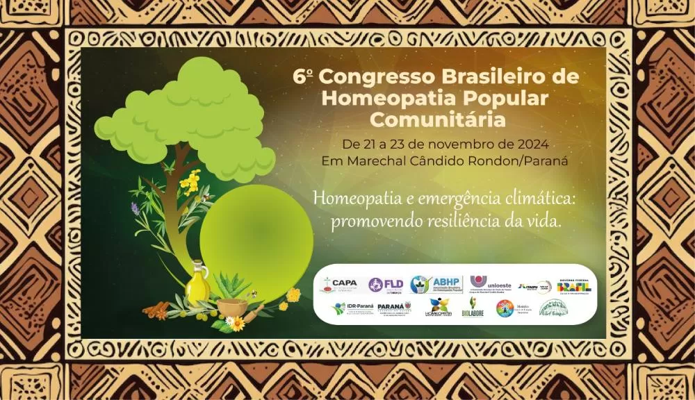 6º Congresso Brasileiro de Homeopatia Popular Comunitária: Um Marco na Saúde e Sustentabilidade